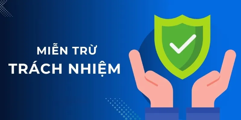 Nội dung miễn trừ trách nhiệm áp dụng khi giải trí